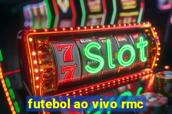 futebol ao vivo rmc